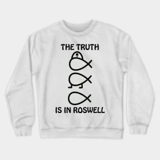 Alien Fish Evolution, The Truth is in Roswell Crewneck Sweatshirt